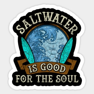 Saltwater Is Good For The Soul Surfing Surfer Surf Sticker